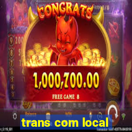 trans com local